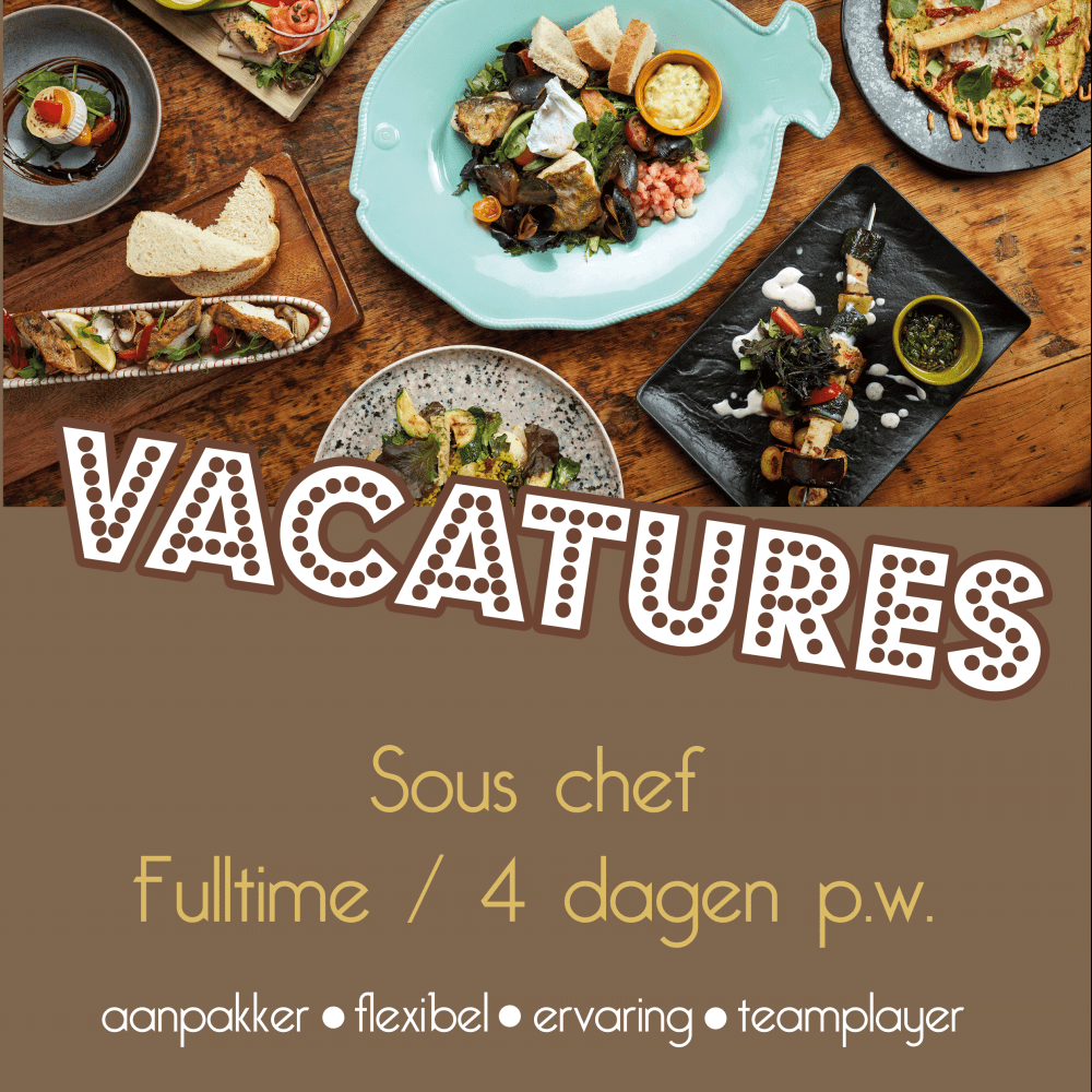 Vacature Sous chef fulltime(4 dagen)